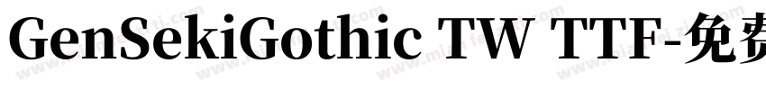 GenSekiGothic TW TTF字体转换